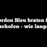 Cordon Bleu braten im Backofen – wie lange?