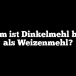 Warum ist Dinkelmehl besser als Weizenmehl?